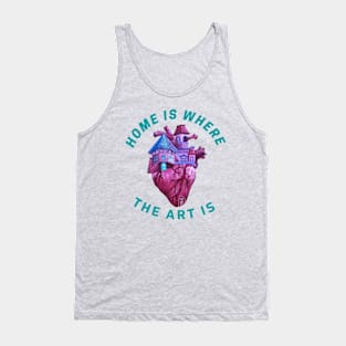 Home is where the art is Tank Top